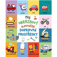 Můj obrázkový slovníček Dopravní prostředky - 