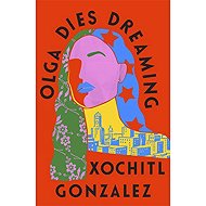 Olga Dies Dreaming - 