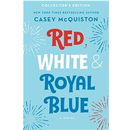 Red, White & Royal Blue: Collector's Edition: A Novel - 