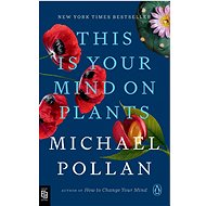 This Is Your Mind on Plants - 