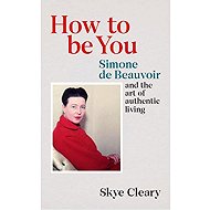 How to Be You: Simone de Beauvoir - 
