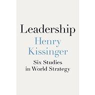 Leadership: Six Studies in World Strategy - 