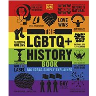 The LGBTQ + History Book: Big Ideas Simply Explained - 