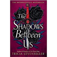 The Shadows Between Us - 