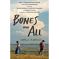 Bones & All: A Novel - 