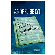 Dve symfónie - Andrej Belyj; Eva Maliti Fraňová