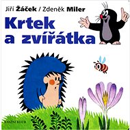 Krtek a zvířátka - Jiří Žáček; Zdeněk Miler
