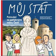 Můj stát Putování za památnými místy Čech - Monika Švec Sybolová