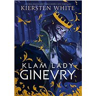 Klam lady Ginevry - Kiersten Whiteová