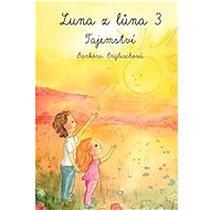 Luna z lůna 3: Tajemství - Barbora Englischová