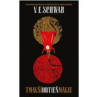 Tmavší odtieň mágie - V. E. Schwab