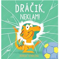 Dráčik, neklam! - Robert Starling