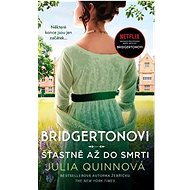 Bridgertonovi Šťastně až do smrti - Julia Quinn