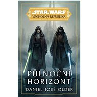 STAR WARS Vrcholná Republika Půlnoční horizont - Daniel José Older