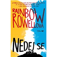 Nedej se - Rainbow Rowellová