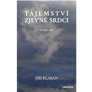 Tajemství zjev(e)né srdci: Druhá část - Jiří Klaban