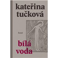 Bílá Voda - Kateřina Tučková