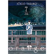 Orange 7: Kniha sedmá - Ičigo Takano