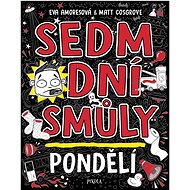 Sedm dní smůly Pondělí - Eva Amoresová; Matt Cosgrove