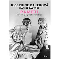 Paměti: Vzpomínky legendární tanečnice - Josephine Bakerová; Marcel Sauvage