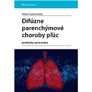 Difúzne parenchýmové choroby pľúc: praktický sprievodca - Robert Vyšehradský