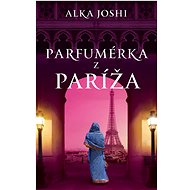 Parfumérka z Paríža - Alka Joshi