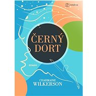 Černý dort - Charmaine Wilkerson