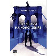 První, kdo na konci zemře - Adam Silvera