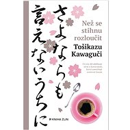 Než se stihnu rozloučit - Tošikazu Kawaguči