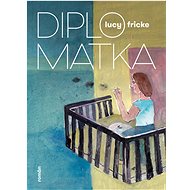 Diplomatka - Lucy Fricke