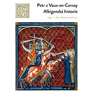 Albigenská historie - Petr z Vaux-en-Cernay