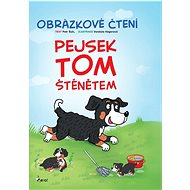 Pejsek Tom štěnětem: Obrázkové čtení - Petr Šulc