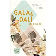 Gala & Dalí Nerozluční - Sylvia Frank