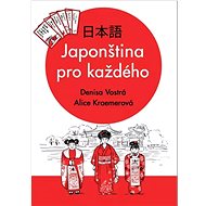 Japonština pro každého - Denisa Vostrá; Alice Kraemerová