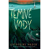 Temné vody - Katherine Arden