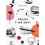 Praha v mé krvi - Jindra Tichá