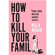 How to Kill Your Family - 