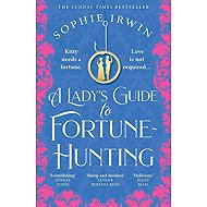 A Lady's Guide to Fortune-Hunting - 