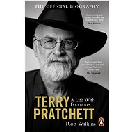 Terry Pratchett: A Life With Footnotes: The Official Biography - 