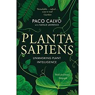 Planta Sapiens: Unmasking Plant Intelligence - 