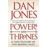 Powers and Thrones: A New History of the Middle Ages - 