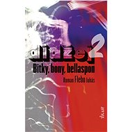 Dídžej 2: Bitky, bony, bellaspon - Roman Flebo Juhás