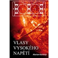 Vlasy vysokého napětí - Marian Karlický