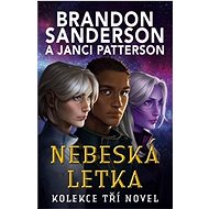 Nebeská letka: Kolekce tří novel - Brandon Sanderson; Janci Patterson