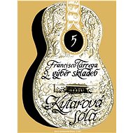 Výběr skladeb 2: Kytarová sóla - Francisco Tárrega