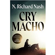 Cry macho - Richard N. Nash