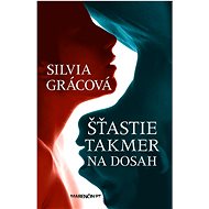Šťastie takmer na dosah - Silvia Grácová