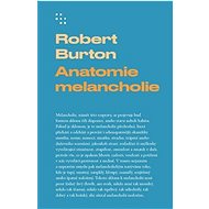 Anatomie melancholie - Robert Burton