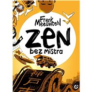 Zen bez mistra - Frenk Meeuwse