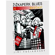 Žižkaperk blues Bezčasí - Jiří Fučikovský